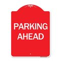 Amistad 18 x 24 in. Designer Series Sign - Parking Ahead, Red & White AM2180648